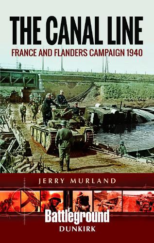 Бумажная книга «The Canal Line 1940: The Dunkirk Campaign», автор Джерри Мурланд - фото №1