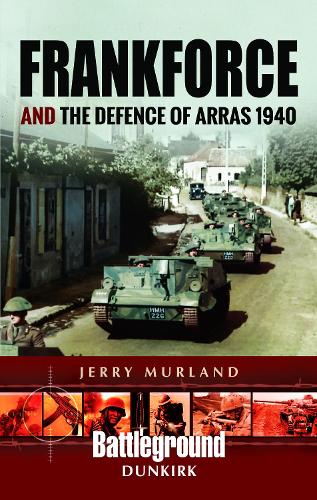 Паперова книга «Frankforce and the Defence of Arras 1940», автор Джеррі Мурланд - фото №1