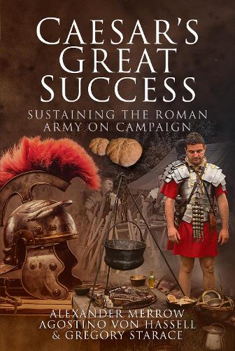 Бумажная книга «Caesar's Great Success: Sustaining the Roman Army on Campaign», автор Александр Мерроу - фото №1