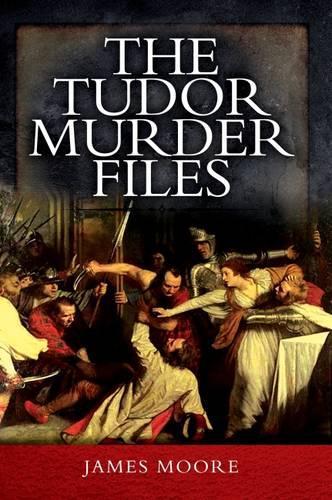 Бумажная книга «Tudor Murder Files», автор Джеймс Мур - фото №1