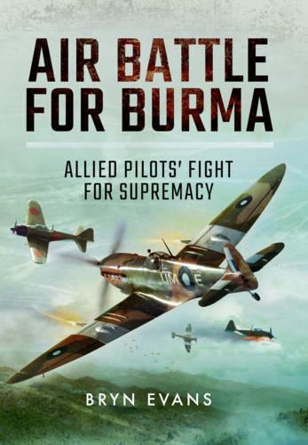 Бумажная книга «Air Battle for Burma: Allied Pilots' Fight for Supremacy», автор Брин Эванс - фото №1