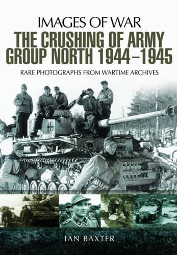 Паперова книга «Crushing of Army Group North 1944 - 1945», автор Ієн Бакстер - фото №1