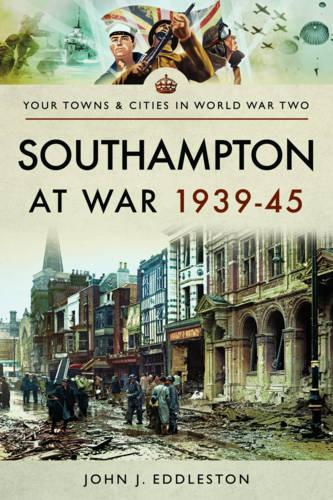 Паперова книга «Southampton at War 1939 - 1945», автор Джон Дж. Еддлстон - фото №1