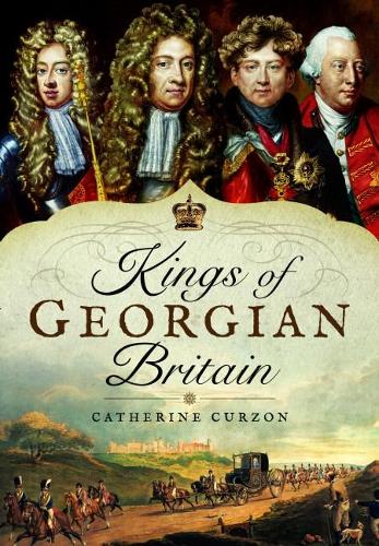 Паперова книга «Kings of Georgian Britain», автор Кетрін Керзон - фото №1