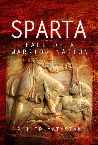 Бумажная книга «Sparta: Fall of a Warrior Nation», автор Филип Матышак - фото №1