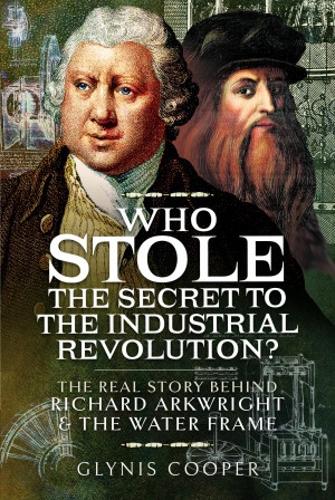Бумажная книга «Who Stole the Secret to the Industrial Revolution?: The Real Story behind Richard Arkwright and the Water Frame», автор Глинис Купер - фото №1