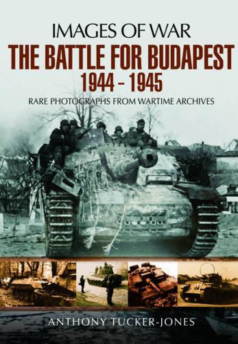 Бумажная книга «Battle for Budapest 1944 - 1945», автор Энтони Такер-Джонс - фото №1