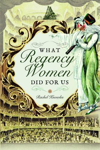 Бумажная книга «What Regency Women Did For Us», автор Рэйчел Ноулз - фото №1