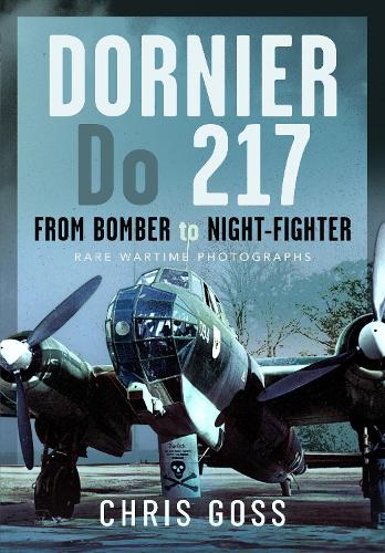Бумажная книга «Dornier Do 217: From Bomber to Night-Fighter: Rare Wartime Photographs», автор Крис Госс - фото №1