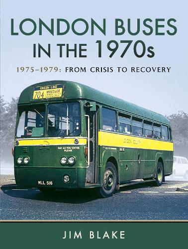 Бумажная книга «London Buses in the 1970s: 1975-1979: From Crisis to Recovery», автор Джим Блейк - фото №1