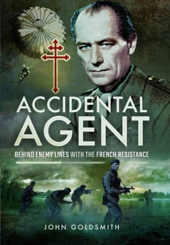 Бумажная книга «Accidental Agent: Behind Enemy Lines with the French Resistance», автор Джон Голдсмит - фото №1