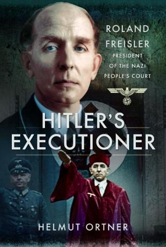 Бумажная книга «Hitler's Executioner: Judge, Jury and Mass Murderer for the Nazis», автор Гельмут Ортнер - фото №1