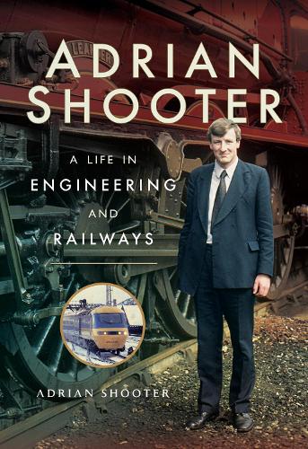 Бумажная книга «Adrian Shooter: A Life in Engineering and Railways», автор Адриан Шутер - фото №1