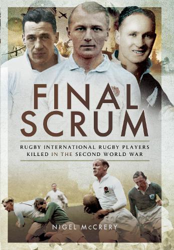 Бумажная книга «Final Scrum: International Rugby Players Killed in the Second World War», автор Найджел Маккрери - фото №1
