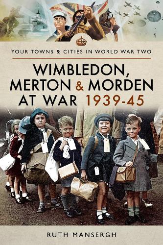Бумажная книга «Wimbledon, Merton & Morden at War 1939-45», автор Рут Мансерг - фото №1