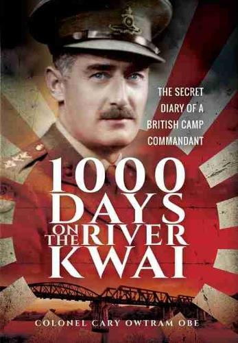 Бумажная книга «1,000 Days on the River Kwai: The Secret Diary of a British Camp Commandant», автор Х. С. Оутрам - фото №1