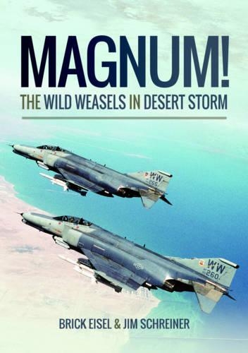 Бумажная книга «Magnum! The Wild Weasels in Desert Storm: The Elimination of Iraq's Air Defence» - фото №1