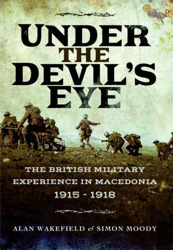 Бумажная книга «Under the Devil's Eye: The British Military Experience in Macedonia 1915 - 1918», автор Саймон Муди - фото №1