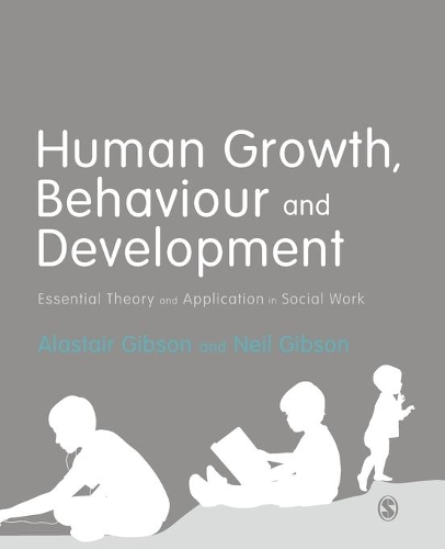 Бумажная книга «Human Growth, Behaviour and Development: Essential Theory and Application in Social Work», автор Нил Гибсон - фото №1