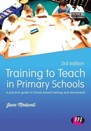 Бумажная книга «Training to Teach in Primary Schools: A practical guide to School-based training and placements», автор Джейн Медуэлл - фото №1