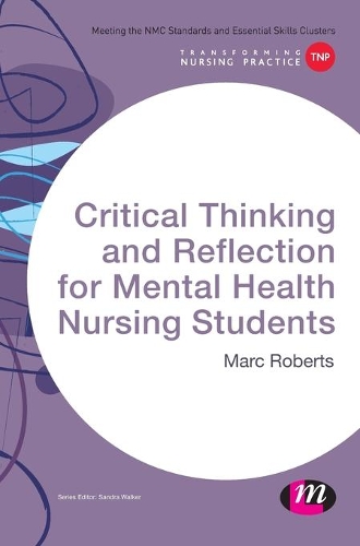 Бумажная книга «Critical Thinking and Reflection for Mental Health Nursing Students», автор Марк Робертс - фото №1