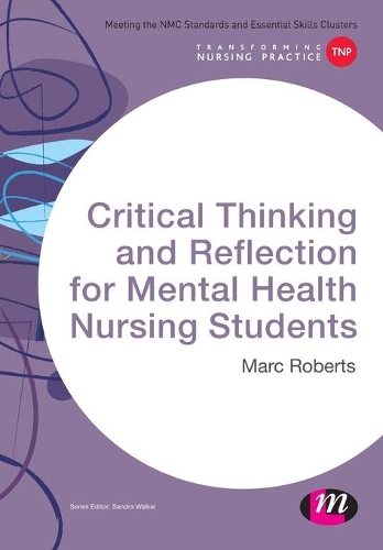 Бумажная книга «Critical Thinking and Reflection for Mental Health Nursing Students», автор Марк Робертс - фото №1