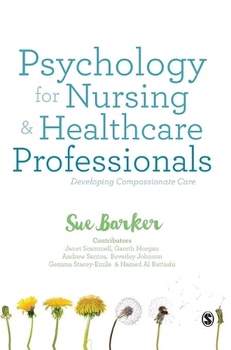 Бумажная книга «Psychology for Nursing and Healthcare Professionals: Developing Compassionate Care», автор Сью Баркер - фото №1