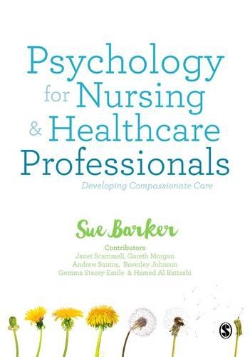 Бумажная книга «Psychology for Nursing and Healthcare Professionals: Developing Compassionate Care», автор Сью Баркер - фото №1