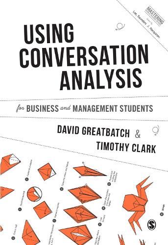 Бумажная книга «Using Conversation Analysis for Business and Management Students», авторов Дэвид Грейтбэтч, Тимоти Кларк - фото №1