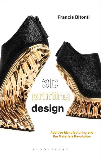 Бумажная книга «3D Printing Design: Additive Manufacturing and the Materials Revolution», автор Фрэнсис Битонти - фото №1