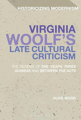 Бумажная книга «Virginia Woolf's Late Cultural Criticism: The Genesis of 'The Years', 'Three Guineas' and 'Between the Acts'», автор Алиса Вуд - фото №1