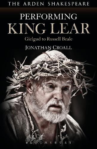 Паперова книга «Performing King Lear: Gielgud to Russell Beale», автор Джонатан Кроалл - фото №1