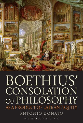 Бумажная книга «Boethius’ Consolation of Philosophy as a Product of Late Antiquity», автор Антонио Донато - фото №1