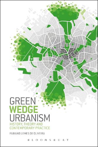 Бумажная книга «Green Wedge Urbanism: History, Theory and Contemporary Practice», автор Фабиано Лемеш де Оливейра - фото №1