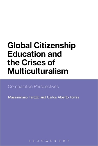 Бумажная книга «Global Citizenship Education and the Crises of Multiculturalism: Comparative Perspectives», авторов Карлос Альберто Торрес, Массимилиано Тароцци - фото №1