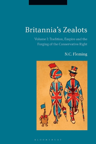 Бумажная книга «Britannia's Zealots, Volume I: Tradition, Empire and the Forging of the Conservative Right», автор Н.К. Флеминг - фото №1