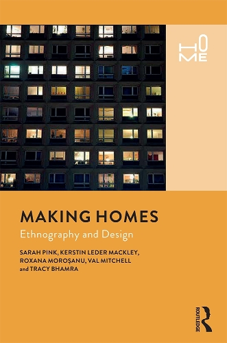 [object Object] «Making Homes: Ethnography and Design», авторів Керстін Ледер Маклі, Роксана Моросану, Сара Пінк, Трейсі Бхамра, Вал Мітчелл - фото №1