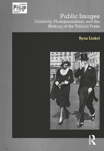 Бумажная книга «Public Images: Celebrity, Photojournalism, and the Making of the Tabloid Press», автор Райан Линкоф - фото №1