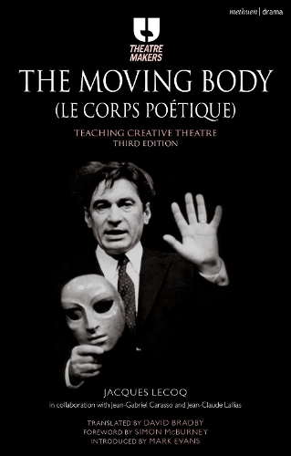 Бумажная книга «The Moving Body (Le Corps Poétique): Teaching Creative Theatre», автор Жак Лекок - фото №1
