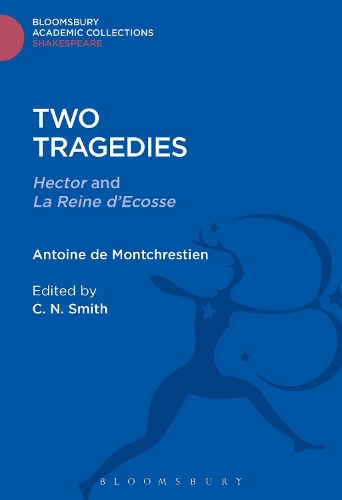 Бумажная книга «Two Tragedies: Hector and La Reine d'Escosse», автор Антуан де Монкретьен - фото №1
