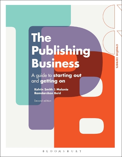 Бумажная книга «The Publishing Business: A Guide to Starting Out and Getting On», авторов Кельвин Смит, Мелани Рамдаршан Болд - фото №1