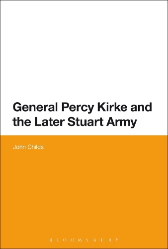 Паперова книга «General Percy Kirke and the Later Stuart Army», автор Джон Чайлдс - фото №1