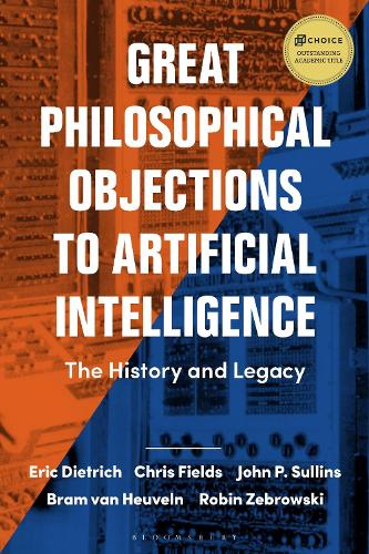 Бумажная книга «Great Philosophical Objections to Artificial Intelligence: The History and Legacy of the AI Wars», авторов Брэм ван Хоувелн, Крис Филдс, Эрик Дитрих, Джон П. Саллинс, Робин Жебровски - фото №1