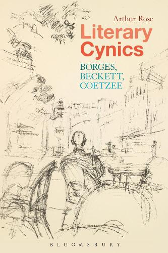 Бумажная книга «Literary Cynics: Borges, Beckett, Coetzee», автор Артур Роуз - фото №1