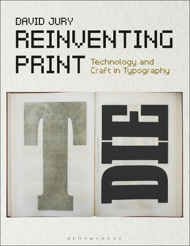 Бумажная книга «Reinventing Print: Technology and Craft in Typography», автор Дэвид Джури - фото №1