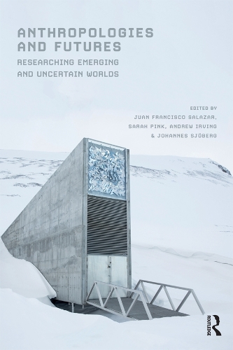 Паперова книга «Anthropologies and Futures: Researching Emerging and Uncertain Worlds» - фото №1