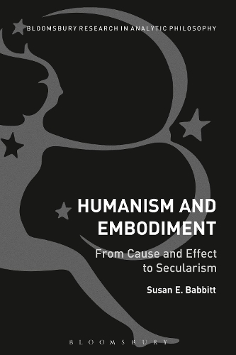 Паперова книга «Humanism and Embodiment: From Cause and Effect to Secularism», автор Сюзан Е. Беббіт - фото №1