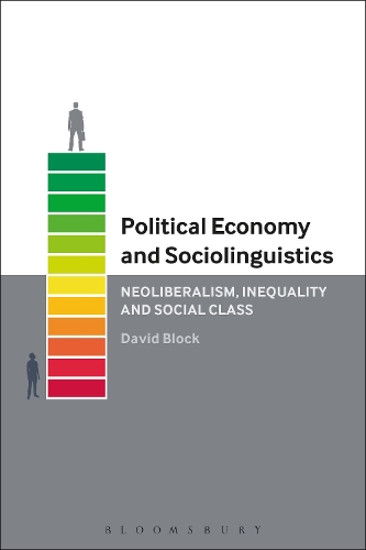Бумажная книга «Political Economy and Sociolinguistics: Neoliberalism, Inequality and Social Class», автор Дэвид Блок - фото №1