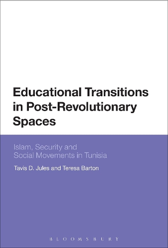 Паперова книга «Educational Transitions in Post-Revolutionary Spaces: Islam, Security, and Social Movements in Tunisia», авторів Тереза Бартон, Тавіс Д. Джулс - фото №1