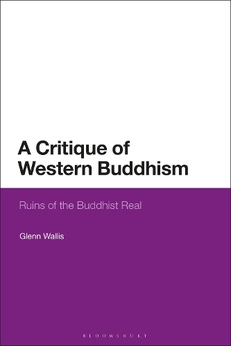 Бумажная книга «A Critique of Western Buddhism: Ruins of the Buddhist Real», автор Гленн Уоллис - фото №1